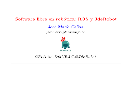 ROS and URJC - JdeROBOT